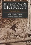 The Making of Bigfoot by Greg Long (2004, Hardcover)