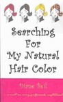 Searching for My Natural Hair Color by Diane Beil (2003, Paperback)