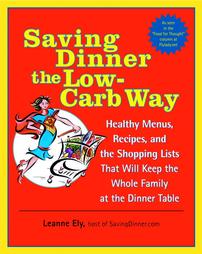 Saving Dinner The Low-carb Way by Leanne Ely (2004, Paperback)