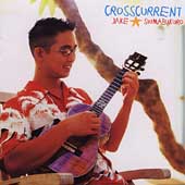 Crosscurrent by Jake Shimabukuro (CD, Jan-2003, Four Strings Productions)