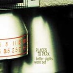 Better Sights Were Set by Places To Park (CD, Jul-2002, Volcom Entertainment)