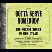 Gotta Serve Somebody: Gospel Songs of Bob Dylan by Various Artists (CD, Apr-2003, Columbia USA)