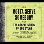 Gotta Serve Somebody: Gospel Songs of Bob Dylan by Various Artists (CD, Apr-2003, Columbia USA)
