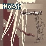 Unearthed by Mokai (CD, May-2003, Earthworm Records)