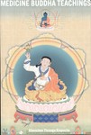 Medicine Buddha Teachings by Khenchen Thrangu Rinpoche, Lama Tashi Namgyal, Lama Yeshe Gyamtso, Tashi Namgyal Rinpo, Thrangu, Yeshe Gyamtso (2004, Paperback)