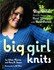 Book: Big Girl Knits Amy R. Singer, Hardcover