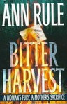 Bitter Harvest by Ann Rule (1998, Hardcover, Illustrated)