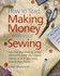 Book: How to Start Making Money With Your Sewing Karen Maskowski, Softcover