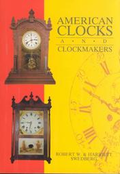 American Clocks and Clockmakers by Harriett Swedberg, Robert Swedberg (1989, Paperback)