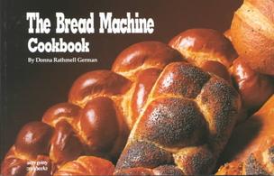 The Bread Machine Cookbook by Donna Rathmell German (1991, Paperback)