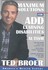 Book: Maximum Solutions for Add, Learning Disabilities and Autism Ted Broer, Hardcover