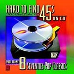 Hard to Find 45's on CD, Vol. 8: 70's Pop Classics by Various Artists (CD, Jun-2002, Eric Records)