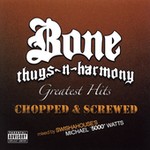 Greatest Hits (Chopped & Screwed) [PA] by Bone Thugs-N-Harmony (CD, Nov-2005, 2 Discs, Ruthless Records)