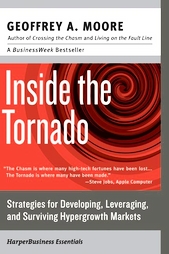 Inside the Tornado by Geoffrey A. Moore (2004, Paperback, Reissue)