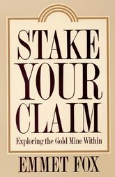 Stake Your Claim by Emmet Fox (1992, Paperback, Reprint)