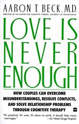 Love Is Never Enough by Aaron T. Beck (1989, Paperback, Reprint)