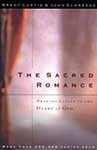 The Sacred Romance by Brent Curtis, John Eldredge (1997, Paperback)