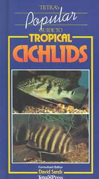 Tetra's Popular Guide to Tropical Cichlids by Paul V. Loiselle (1995, Hardcover)