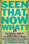 Seen That, Now What? by Andrea Shaw (1996, Paperback)