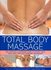 Total Body Massage by Francesca Rinaldi, Nitya Lacroix, Renee Tanner, Sharon Seager (2004, Hardcover)