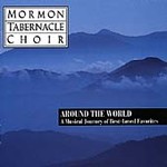 Around the World: A Musical Journey of Best Loved Favorites by Mormon Tabernacle Choir (CD, Jan-1996, Sony Classical)