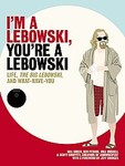I'm a Lebowski, You're a Lebowski by Bloba Books Llc, Scott Shuffitt, Will Russell (2007, Paperback)
