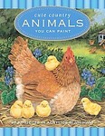 Cute Country Animals You Can Paint by Jane Maday (2007, Paperback)