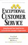 Exceptional Customer Service by Bill Perry, David McNair, Lisa Ford (2001, Paperback)