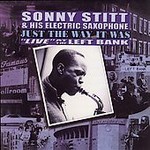 Just the Way It Was: Live at the Left Bank by Sonny Stitt (CD, Jun-2005, Hyena Records)
