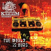 The World Is Ours [PA] by K Salaam (CD, Jul-2006, Rex)