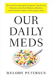 Our Daily Meds by Melody Peterson (2008, Hardcover)