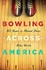Book: Bowling Across America Mike Walsh, Hardcover