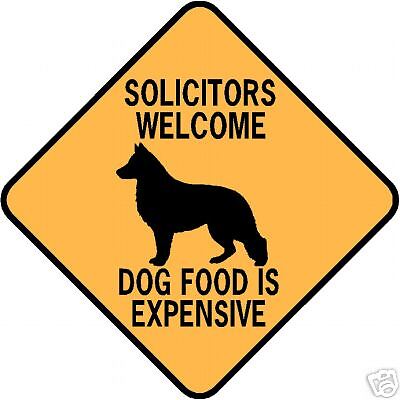 SOLICITORS WELCOME DOG FOOD IS EXPENSIVE 12X18 Aluminum Sign Wont 